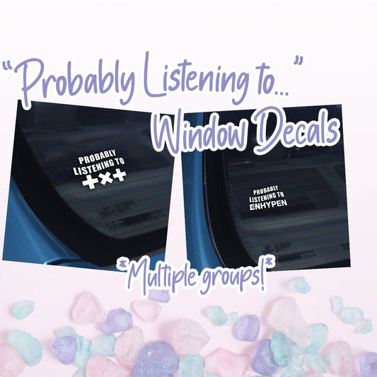 Probably Listening to... Window Decal