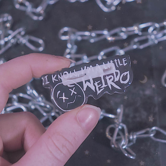 WEIRDO Acrylic Pin