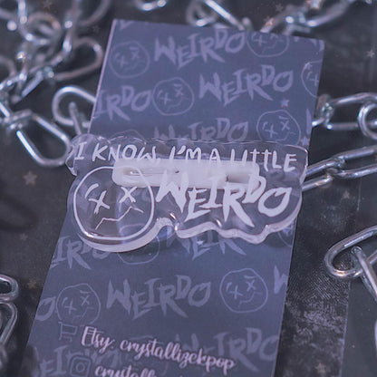 WEIRDO Acrylic Pin
