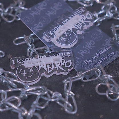 WEIRDO Acrylic Pin
