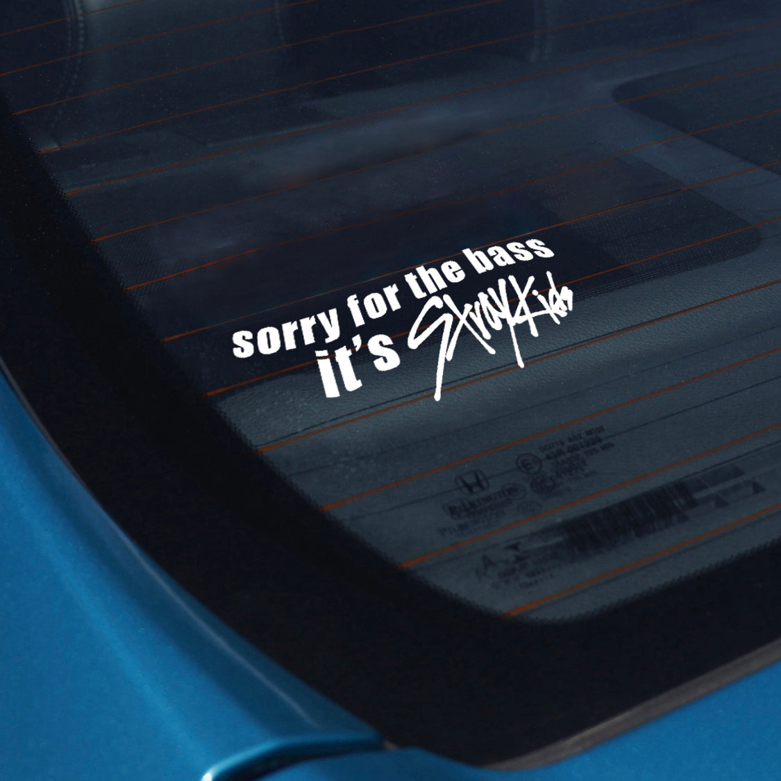 Sorry for the bass it's... Window Decal